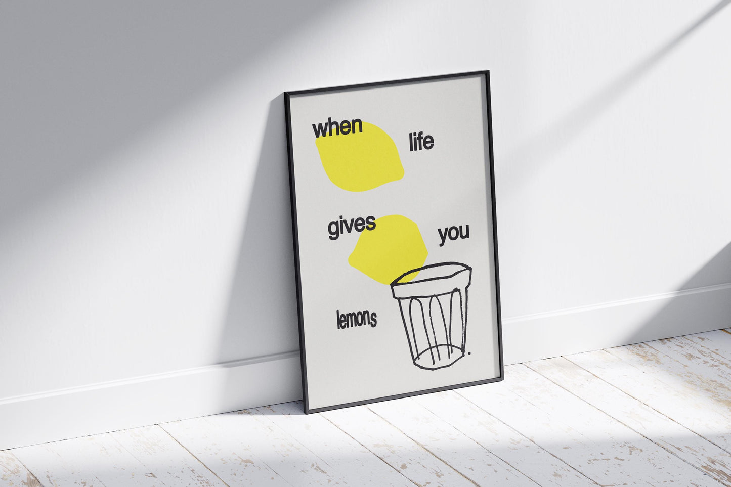 When Life Gives You Lemons Print