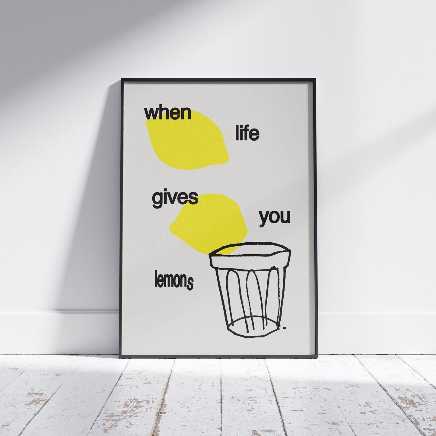 When Life Gives You Lemons Print