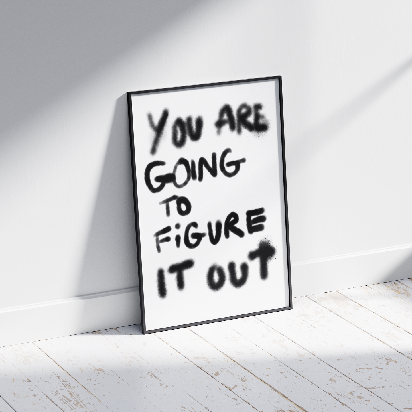 You Are Going To Figure It Out Print