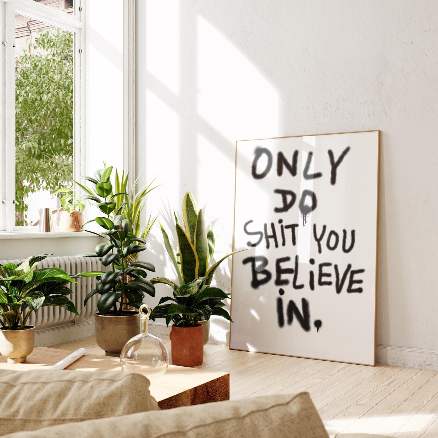 Only Do Shit You Believe In